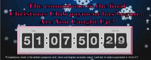 Final Christmas Club Payment is Due October 23, 2017. Are you paid up?