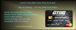 We offer Instant Issue Debit Cards. Contact your branch today.